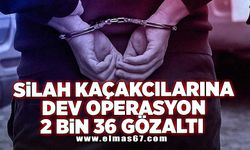 Silah kaçakçılarına dev operasyon 2 bin 36 gözaltı