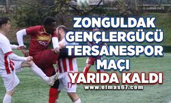 Zonguldak Gençlergücü-Tersanespor maçı yarıda kaldı