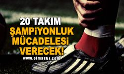 20 takım şampiyonluk mücadelesi verecek!