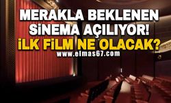 Merakla beklenen sinema açılıyor! İlk film ne olacak?