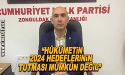 “Hükümetin 2024 hedeflerinin tutması mümkün değil”