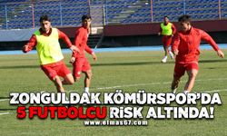 Zonguldak Kömürspor’da 5 futbolcu risk altında!