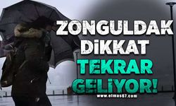 Zonguldak dikkat tekrar geliyor!