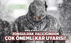 Zonguldak Valiliğinden çok önemli kar uyarısı