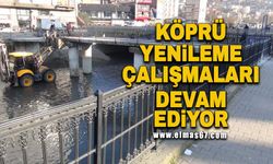 Köprü yenileme çalışmaları devam ediyor