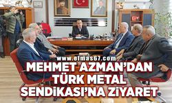 Mehmet Azman'dan Türk Metal Sendikası'na ziyaret
