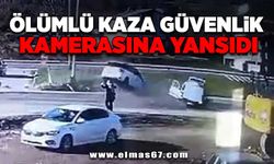 Ölümlü kaza güvenlik kamerasına yansıdı!