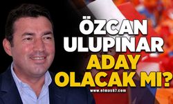 ÖZCAN ULUPINAR ADAY OLACAK MI?