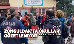 Zonguldak’ta okullar gözetleniyor!