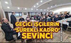 Geçici işçilerin ‘sürekli kadro’ sevinci