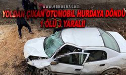 Yoldan çıkan otomobil hurdaya döndü: 1 ölü, 3 yaralı