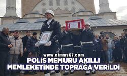 Polis memuru Akıllı, memleketinde toprağa verildi