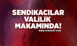 Sendikacılar valilik makamında!