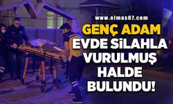 Genç adam evde silahla vurulmuş halde bulundu!