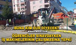 Öğrenciler sınavdayken iş makinelerinin çalışmasına tepki