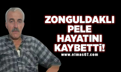 Zonguldaklı Pele hayatını kaybetti