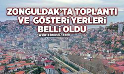 Zonguldak’ta toplantı ve gösteri yürüyüş yerleri belli oldu