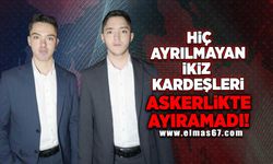 Hiç ayrılmayan ikiz kardeşleri askerlikte ayıramadı