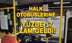 Halk otobüslerine yüzde 17 zam geldi