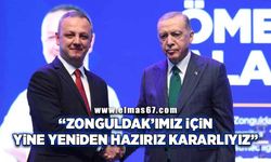 "Zonguldak'ımız için yine yeniden hazırız kararlıyız"