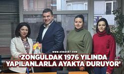 ‘Zonguldak 1976 yılında yapılanlarla ayakta duruyor’