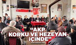 "AKP korku ve hezeyan içinde"