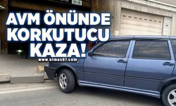 AVM önünde korkutucu kaza!