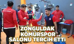 Zonguldak Kömürspor salonu tercih etti!