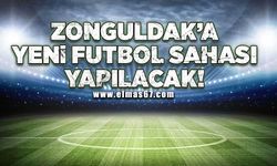 Zonguldak’a yeni futbol sahası yapılacak!