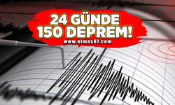 24 Günde 150 Deprem!