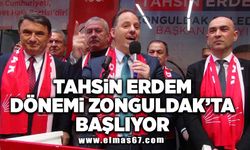 “Tahsin Erdem dönemi Zonguldak'ta başlıyor”