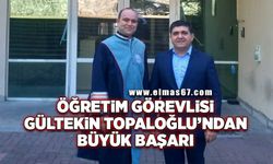 Öğretim Görevlisi Gültekin Topaloğlu’ndan büyük başarı