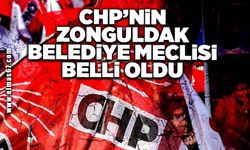CHP'nin Zonguldak belediye meclisi belli oldu!