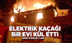 Elektrik kaçağı bir evi kül etti!