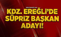 KDZ. Ereğli'de süpriz başkan adayı!