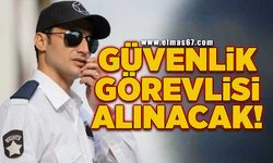 GÜVENLİK GÖREVLİSİ ALINACAK!