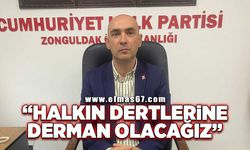 “Halkın dertlerine derman olacağız”