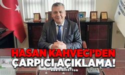 Hasan Kahveci’den çarpıcı açıklamalar!