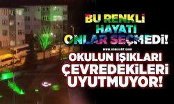 Bu renkli hayatı onlar seçmedi! Okulun ışıkları çevredekileri uyutmuyor