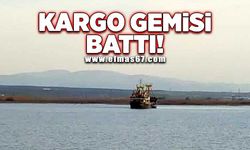 Kargo gemisi battı! Ulaştırma ve Altyapı Bakanlığı'ndan ilk açıklama!