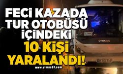 Feci kazada tur otobüsü içindeki 10 kişi yaralandı!