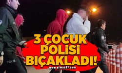 3 Çocuk polisi bıçakladı!