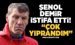 Şenol Demir istifa etti! "Çok yıprandım"