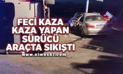 Feci kaza araçta sıkışan sürücü yaralandı