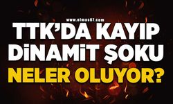 TTK'DA KAYIP DİNAMİT ŞOKU! NELER OLUYOR?