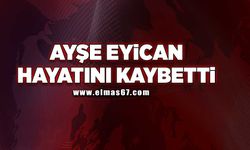 Ayşe Eyican hayatını kaybetti