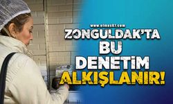 Zonguldak'ta bu denetim alkışlanır!