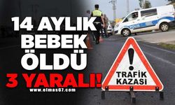 Trafik kazasında 14 aylık bebek öldü 3 yaralı!