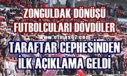 Zonguldak dönüşü futbolcuları dövdüler: İlk açıklama geldi