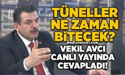 Tüneller ne zaman bitecek? Vekil Avcı canlı yayında açıkladı!